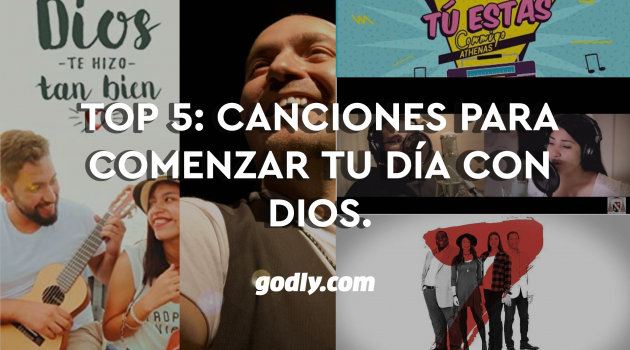 Top 5: Canciones para comenzar el día con Dios.