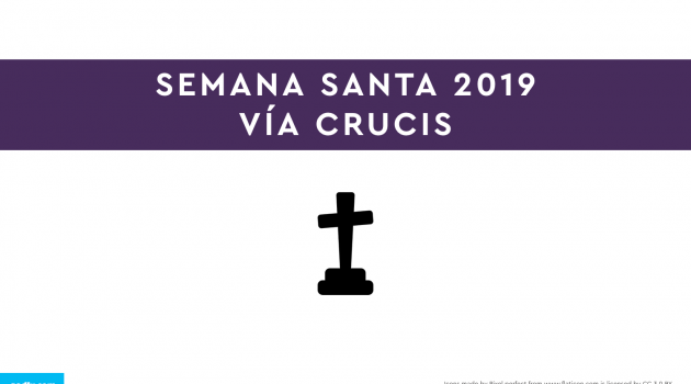 Semana Santa 2019: Via Crusis