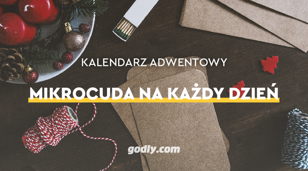 Dołącz do naszej adwentowej akcji "Mikrocuda na każdy dzień"!